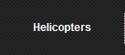 Helicopters